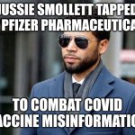NEW JOB FOR JUSSIE | JUSSIE SMOLLETT TAPPED BY PFIZER PHARMACEUTICALS; TO COMBAT COVID VACCINE MISINFORMATION | image tagged in jussie smollett,pfizer,covid vaccine,hypocrisy,covid-19,misinformation | made w/ Imgflip meme maker