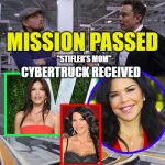 Cybertruck Received | MISSION PASSED; CYBERTRUCK RECEIVED; "STIFLER'S MOM" | image tagged in cybertruck received | made w/ Imgflip meme maker