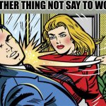 Another thing not to say to women