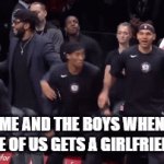 Road to 10,000! Only 1887 points to go! | ME AND THE BOYS WHEN ONE OF US GETS A GIRLFRIEND: | image tagged in gifs,me and the boys | made w/ Imgflip video-to-gif maker