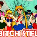 Sailor Moon bitch stfu