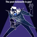 The Post Beloweth Is Gay meme