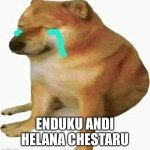 Telugu Cheems Template 4 | ENDUKU ANDI HELANA CHESTARU | image tagged in cheems crying | made w/ Imgflip meme maker