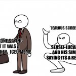 they really need to chill | EVERYONE SAYING THAT IT WAS A GOOD TURKEY_ICEU MEME *JEALOUS SCREECHING* SENSEI-LUCARIO AND HIS SIMPS SAYING ITS A REPOST | image tagged in autistic screeching,memes | made w/ Imgflip meme maker