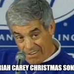Mariah Carey Christmas Songs | MARIAH CAREY CHRISTMAS SONGS? | image tagged in playoffs | made w/ Imgflip meme maker