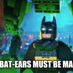 Bat ears must be malfunctioning