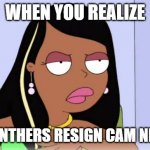 Roberta Tubbs Meme | WHEN YOU REALIZE; THE PANTHERS RESIGN CAM NEWTON | image tagged in roberta tubbs,memes,nfl memes,female logic,funny memes | made w/ Imgflip meme maker