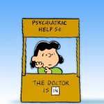 Multiple personalities | PEOPLE WHO HAVE MULTIPLE PERSONALITIES OUGHT TO DONATE ONE OF THEM; TO SOMEBODY WHO SERIOUSLY NEEDS A PERSONALITY. | image tagged in lucy van pelt psychiatrist | made w/ Imgflip meme maker