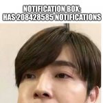 i bet this is all of us | ME: COMMENTS ON A POPULAR POST; NOTIFICATION BOX: HAS 208428585 NOTIFICATIONS; ME | image tagged in donghae with mouth full | made w/ Imgflip meme maker