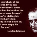 LBJ I'll tell you what