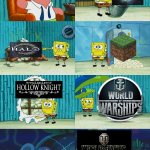 spongebob and patrick | THERE ARE NO GOOD GAMES OUT THERE | image tagged in spongebob and patrick | made w/ Imgflip meme maker
