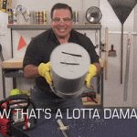 Dats a lotta damage!