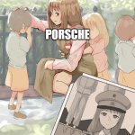Dark backstory | PORSCHE; PORSCHE 1942 | image tagged in dark backstory | made w/ Imgflip meme maker