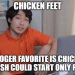 Uncle Roger Like Chicken Feet | CHICKEN FEET; UNCLE ROGER FAVORITE IS CHICKEN FEET
WISH COULD START ONLY FAN | image tagged in uncle roger,chicken feet,only fans | made w/ Imgflip meme maker