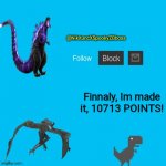 @NikituncXSpookyZBboss annoucment template | Finnaly, Im made it, 10713 POINTS! | image tagged in nikituncxspookyzbboss annoucment template | made w/ Imgflip meme maker