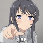 Simp | SIMP | image tagged in sakurajima mai,bunny girl senpai,simp | made w/ Imgflip meme maker
