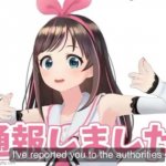 Kizuna AI I've Reported You To The Authorities meme