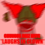 *LAUGHS IN CLOWN* | CHUNGUS DEEZ NUTS | image tagged in laughs in clown | made w/ Imgflip meme maker