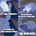 Couple Texting in Bed | HEY BABE U HUNGRY? NO IM GOOD BUT YOU CAN GET SOMETHING. IM GONNA GET SOME CHICKEN WINGS. OM NOM NOM. | image tagged in couple texting in bed | made w/ Imgflip meme maker