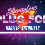 Shameless plug for IMGFLIP_TUTORIALS