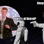 Rickroll has been