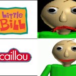Baldi Feel about caillou and little bill | image tagged in baldi template,little bill,caillou,baldi,memes | made w/ Imgflip meme maker