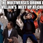 WHEN THE MULTIVERSE BRINGS IN...... | WHEN THE MULTIVERSES DRUNK HERO'S AND VILLAIN'S  MEET UP AT CHILIS | image tagged in joker peter parker anakin and co dancing,voldemort,toby maguire,drunk,multiverse | made w/ Imgflip meme maker