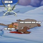 Every single speedrun be like: | DREAM; SOME RANDOM IRON GOLEM; THE VILLAGE | image tagged in skeleton with guns and bambi,dream,minecraft,dream smp,speedrun,minecraft memes | made w/ Imgflip meme maker