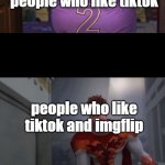 Snotty Boy Glow Up with Metro Man | people who like tiktok; people who like tiktok and imgflip; people who like imgflip | image tagged in snotty boy glow up with metro man | made w/ Imgflip meme maker