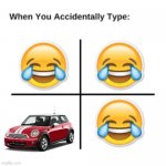 lol | image tagged in when you accidentally type,cars | made w/ Imgflip meme maker