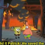 We Did It Patrick! We Saved The City!