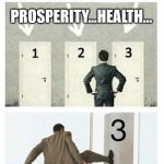 3 Doors | PROSPERITY...HEALTH... ...MORTIFICATION | image tagged in 3 doors | made w/ Imgflip meme maker