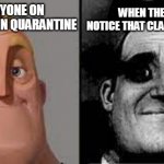 mr incredible meme :) | WHEN THEY GIVE NOTICE THAT CLASSES RETURN; EVERYONE ON VACATION IN QUARANTINE | image tagged in mr incredible meme | made w/ Imgflip meme maker