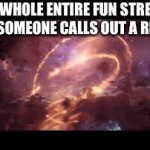 (Raging intensifies) | THE WHOLE ENTIRE FUN STREAM WHEN SOMEONE CALLS OUT A REPOST | image tagged in gifs,repost,memes,dr strange,funny,not really | made w/ Imgflip video-to-gif maker