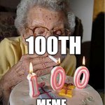 100TH MEME!!!!!! | DEEZ NUTS; THIS IS MY; 100TH; MEME | image tagged in 100 year-old's birthday cake,100th | made w/ Imgflip meme maker