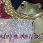 You’re a star baby