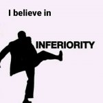 i believe in inferiority template