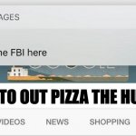 dad text why is the fbi here | HOW TO OUT PIZZA THE HUT | image tagged in dad text why is the fbi here | made w/ Imgflip meme maker