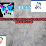 zzzt | ronaldmcerror is accusing me of starting the argument.
THIS IS NOT GOOD | image tagged in lol300 announcement 2 0 | made w/ Imgflip meme maker
