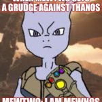 Mewnos | WHEN MEWTWO GETS A GRUDGE AGAINST THANOS; MEWTWO: I AM MEWNOS | image tagged in mewnos | made w/ Imgflip meme maker