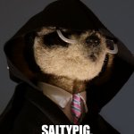 salty pig | PEPPA PIG; SALTYPIG, MORE LIKE! | image tagged in dark sergei | made w/ Imgflip meme maker