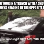 more battlefield 1 | WHEN YOUR IN A TRENCH WITH A SHOTGUN AND A EMEMYS HEADING IN THE OPPOSITE DIRECTION | image tagged in gifs,battlefield 1,shotgun | made w/ Imgflip video-to-gif maker