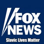 criminal fox news | Slavic Lives Matter | image tagged in criminal fox news,slavic | made w/ Imgflip meme maker