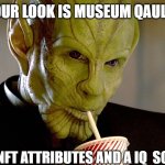 The man!!!! | WHEN YOUR LOOK IS MUSEUM QAULITY WITH; FOSSILIZED NFT ATTRIBUTES AND A IQ  SCORE OF 180! | image tagged in skrull soda | made w/ Imgflip meme maker
