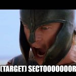 Hector!!! | (TARGET) SECTOOOOOOOR | image tagged in hector | made w/ Imgflip meme maker