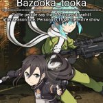 Bazooka's SAO GGO temp meme