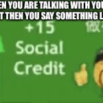 You had that moment at least once. | WHEN YOU ARE TALKING WITH YOUR MOM BUT THEN YOU SAY SOMETHING LOUDER | image tagged in gifs,funny,memes,mom,social credit | made w/ Imgflip video-to-gif maker