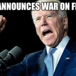 Biden Pissed | BIDEN ANNOUNCES WAR ON FLORIDA | image tagged in biden pissed | made w/ Imgflip meme maker