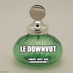 The smell of fresh anti-upvote begging is now available on Imgflip City, buy Le Downvut now. | LE DOWNVUT; AMOGUS_SUSSY_BAKA & DUCKSAREAWSOME™ | image tagged in perfume,le downvut | made w/ Imgflip meme maker