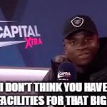 I don't think you have the facilities for that big man GIF Template